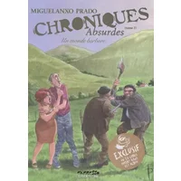 Chroniques absurdes - tome 3 - Un Monde barbare - Miguelanxo Prado