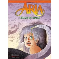 Aria - tome 28 - L'elixir du diable - Michel Weyland, Nadine Weyland, Yves Amateis