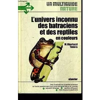 L'Univers inconnu des batraciens et des reptiles - Milli Ubertazzi Tanara, Paul Dessart