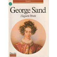George Sand (Biographies) - Huguette Pirotte
