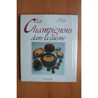 Les champignons dans la cuisine - Piero Antolini, Guido Stecchi