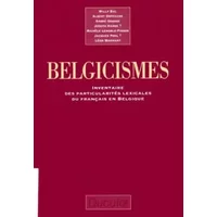 Les belgicismes : inventaire des particularités lexicales du français en Belgique