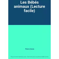 Les Bébés animaux (Lecture facile) - Pierre Coran