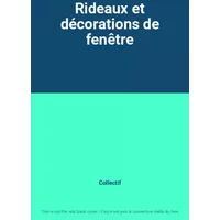 Rideaux et décorations de fenêtre - Collectif