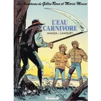 L'Eau carnivore : Une histoire du journal Tintin (Les Aventures de Gilles Roux et Marie Meuse .) - Magda, Chris Lamquet