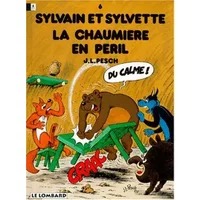 Sylvain et Sylvette, tome 6 : La chaumière en péril - Jean-Louis Pesch