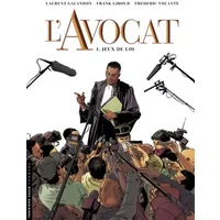 L'Avocat - tome 1 - Jeux de loi - Galandon Laurent, Giroud, Volante