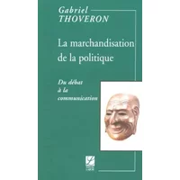 La marchandisation de la politique - Gabriel Thoveron