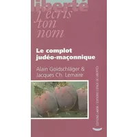 Le complot judéo-maçonnique - Alain Goldschläger, Jacques-Charles Lemaire