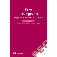Etre enseignant : Magister ? Metteur en scène ? - Benoît Raucent, Cécile Vander Borght, Marcel Crochet, Louis Alphonse Castex