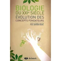 Biologie du XXIe siècle : Evolution des concepts fondateurs - Paul-Antoine Miquel