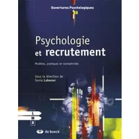 Psychologie et Recrutement Modeles, Pratiques et Normativites - Sonia Laberon