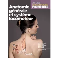 Atlas d'anatomie Prométhée: Anatomie générale et système locomoteur