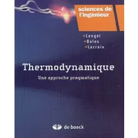 Thermodynamique : Une approche pragmatique - Yunus-A Cengel, Michael-A Boles, Marcel Lacroix, Collectif