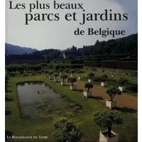 Les plus beaux parcs et jardins de Belgique - Collectif