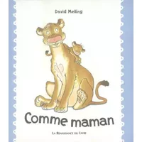 Comme maman - David Melling, Chantal Léonard