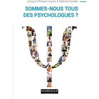 Sommes-nous tous des psychologues ?: Ouvrage de psychologie - nouvelle édition - Jacques-Philippe Leyens, Nathalie Scaillet