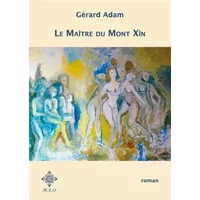 Le Maître du Mont Xîn - Gérard Adam