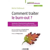 Comment traiter le burn-out ?: Syndrome d'épuisement professionnel, stress chronique et traumatisme psychique