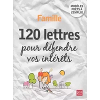 Famille, 120 lettres pour défendre vos intérêts - Patricia Gendrey, Agnès Chambraud, Isabelle Collin