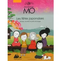 Madame Mo : Les fêtes japonaises, histoires, recettes et petits bricolages - Pascale Moteki, Agnès Lafaye