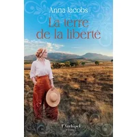 La terre de la liberté: Par l'autrice à succès de la trilogie " Cassandra " - Anna Jacobs