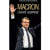Macron, l'invité surprise - François-Xavier Bourmaud