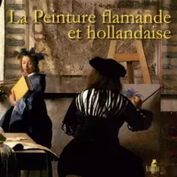 La peinture flamande et hollandaise - Silvia Bruno, Laure Humbel, Mariacristina Bonini
