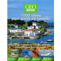 1000 idées pour partir en bateau - Dominique Le brun
