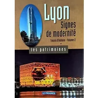 Lyon, Traces d'histoire: Tome 2, Signes de modernité - Jean Pelletier