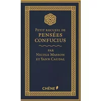 Petit recueil de pensées de Confucius - Nicole Masson, Yann Caudal