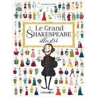 Le Grand Shakespeare illustré - Caroline Guillot, Caroline Guillot