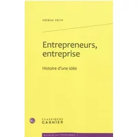 Entrepreneurs, entreprise: Histoire d'une idée - Hélène Vérin