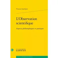 L'observation scientifique: Aspects philosophiques et pratiques - Vincent Israel-Jost, Stéphanie Ruphy