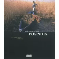 Les hommes des roseaux - Colette Gouvion, José Nicolas