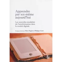 Apprendre par soi-même aujourd'hui - Marc Nagels, Philippe Carré, Collectif
