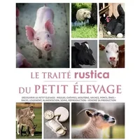 Le Traité Rustica du petit élevage - Gilles Saint, Jean-Claude Périquet, Daniel Peyraud, Michel de Simiane, Pierre Laborde