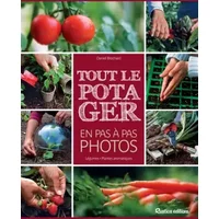 Tout le potager en pas à pas photos - Daniel Brochard
