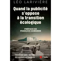 Quand la publicité s'oppose à la transition écologique: Immersion dans l'univers des marques automobiles - Léo Larivière