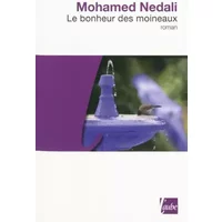 Le Bonheur des moineaux - Mohamed Nedali