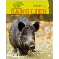 La chasse du sanglier - Laurent Cabanau, Pascal Durantel, François Pasquet, Claude Rossignol