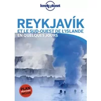 Reykjavik et le sud-ouest de l'Islande En quelques jours - 3ed - Lonely planet fr
