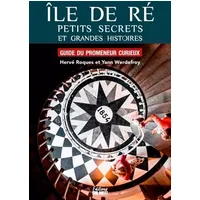 Ile De Ré, Petits Secrets Et Grandes Histoires - Hervé Roques, Yann Werdefroy
