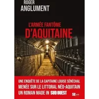 L'ARMÉE FANTÔME D'AQUITAINE - ROGER ANGLUMENT
