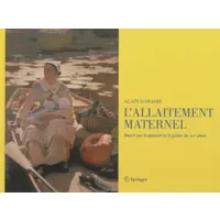 L'allaitement maternel : Illustré par la peinture et la poésie du XIXe siècle - Alain Dabadie