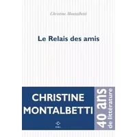 Le Relais des amis - Christine Montalbetti