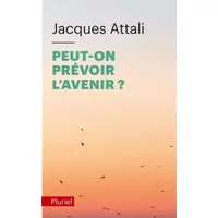 Peut-on prévoir l'avenir ? - Jacques Attali