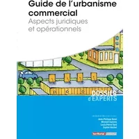 Guide de l'urbanisme commercial – Aspects juridiques et opérationnels - M Jean-Philippe Borel