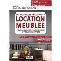 Les nouvelles règles de la location meublée pour augmenter son patrimoine et réduire ses impôts