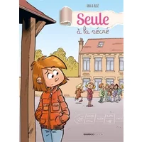 Seule à la récré - tome 1 - Bloz